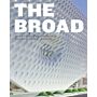 The Broad. An Art Museum Designed by Diller Scofidio + Renfro
