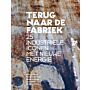 Terug naar de fabriek - 25 industriële iconen met nieuwe energie