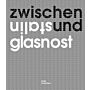 Zwischen Stalin und Glasnost - Sowjetische Architektur 1960 bis 1990