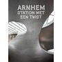 Van Berkel & Bos - Arnhem Centraal - Een station met een twist