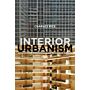 Interior Urbanism - Architecture, John Portman and Downtown America