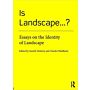 Is Landscape...?: Essays on the Identity of Landscape