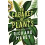 The Cabaret of Plants - Botany and the Imagination