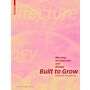 Built to Grow. Blending Architecture and Biology