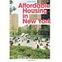 Affordable Housing in New York: The People, Places, and Policies That Transformed a City