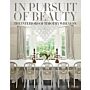 In Pursuit of Beauty - The Interiors of Timothy Whealon