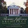 Thomas Jefferson Architect : The Built Legacy of our Third President