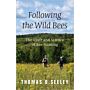 Following the Wild Bees - The Craft and Science of Bee Hunting