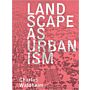 Landscape as Urbanism - A general Theory