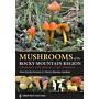 Mushrooms of the Rocky Mountain Region