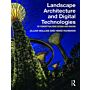 Landscape Architecture and Digital Technologies - Re-conceptualising design and making
