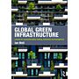 Global Green Infrastructure : Lessons for Successful Policy-making, Investment and Management