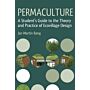Permaculture - A Student's Guide to the Theory and Practice of Ecovillage Design