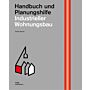 Industrieller Wohnungsbau. Handbuch und Planungshilfe
