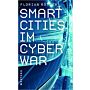 Smart Cities im Cyberwar - Slachtfeld Megacities