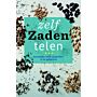 Zelf Zaden Telen - Basisboek voor Zaadteelt in de Moestuin
