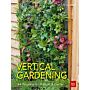 Vertical Gardening - 44 Projekte für Balkon & Garten