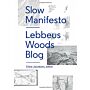 Slow Manifesto - Lebbeus Woods Blog