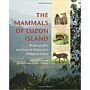 The Mammals of Luzon Island - Biogeography and Natural History of a Philippine Fauna