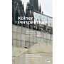 Kölner Perspektiven - Städtebau Architektur Öffentliche Raum