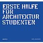 Erste Hilfe für Architekturstudenten