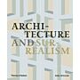 Architecture and Surrealism - A Blistering Romance