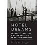 Hotel Dreams - Luxury, Technology & urban Ambition in America 1829-1929