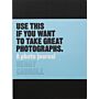 Use This if You Want to Take Great Photographs - A Photo Journal