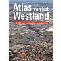 Atlas van het Westland - 10.000 jaar ruimtelijke ordening