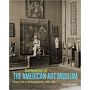 The Invention of the American Art Museum - From Craft to Kulturgeschichte 1870-1930