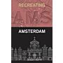 Recreating Amsterdam