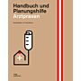 Arztpraxen - Handbuch und Planungshilfe