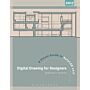 Digital Drawing for Designers - A Visual Cuide to AutoCAD 2017