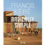 Francis Kéré - Radically Simple