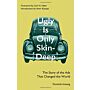 Ugly is Only Skin-Deep - The Story of the Ads That Changed the World