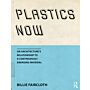 Plastics Now - On Architecture’s Relationship to a Continuously Emerging Material