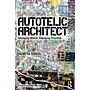 Autotelic Architect - Changing World, Changing Practice