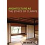 Architecture as the Ethics of Climate