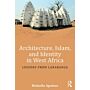Architecture, Islam, and Identity in West Africa - Lessons from Larabanga