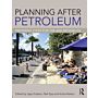 Planning after Petroleum - Preparing Cities for the Age beyond Oil