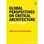 Global Perspectives on Critical Architecture - Praxis Reloaded