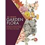 The Garden Flora - The Natural and Cultural History of the Plants in Your Garden