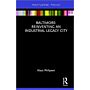 Baltimore - Reinventing an Industrial Legacy City