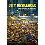 City Unsilenced - Urban Resistance & Public Space in the Age of Shrinking Democracy