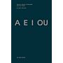A E I OU. Articles, Essays, Interviews and Out-takes by Tony Fretton