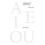A E I OU. Articles, Essays, Interviews and Out-takes by Tony Fretton