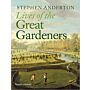 Lives of the Great Gardeners