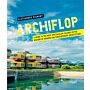 Archiflop - A Guide to the Most Spectaculair Failures in the History of Modern Architecture