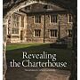 Revealing the Charterhouse - The Making of a London Landmark