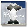 Toyo Ito 2002 -2016